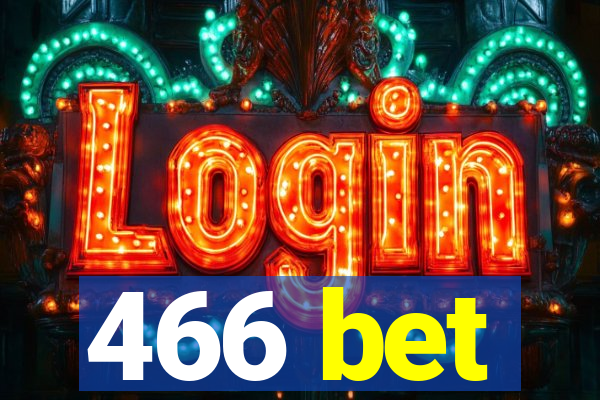 466 bet